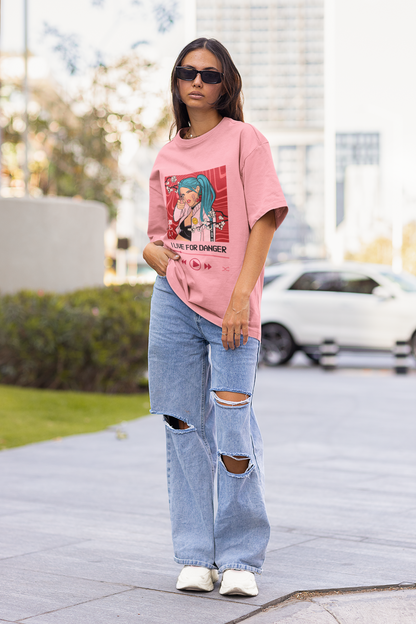 I LIVE FOR DANGER : WOMEN'S OVERSIZED T-SHIRT