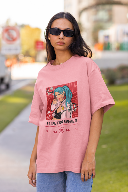 I LIVE FOR DANGER : WOMEN'S OVERSIZED T-SHIRT